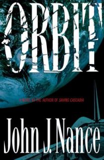 Orbit by John J. Nance 2006, Hardcover