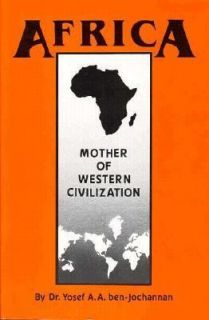Africa  Mother of Western Civilization by Yosef Ben Jochannan (1988 