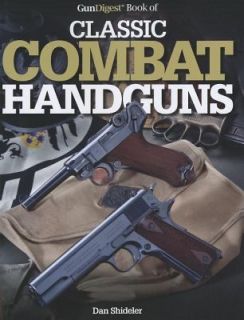 Gun Digest Book of Classic Combat Handguns Firearms Guide Reference