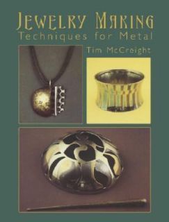Jewelry Making Techniques for Metal by Tim McCreight 2005, Paperback 