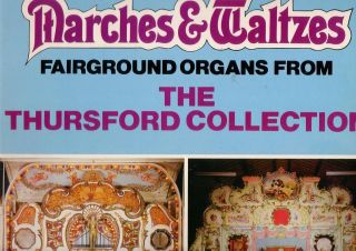 FAIRGROUND ORGANS from the Thursford Collection   Marches & Waltzes 