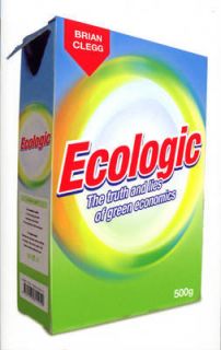 Ecologic The Truth and Lies of Green Economics (Eden Project Books 
