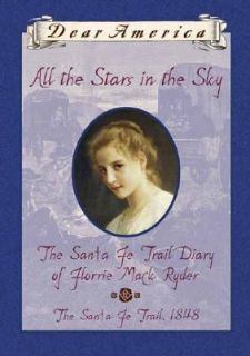 All the Stars in the Sky The Santa Fe Trail Diary of Florrie Mack 
