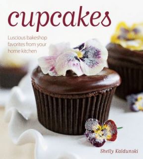 Cupcakes Luscious Bakeshop Favorites from Your Home Kitchen by Shelly 