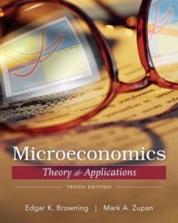 Microeconomic Theory and Applications by Mark A. Zupan and Edgar K 