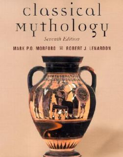 Classical Mythology by Mark P. O. Morford and Robert J. Lenardon 2002 