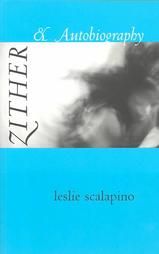 Zither Autobiography by Leslie Scalapino 2003, Paperback