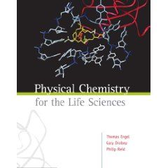 Physical Chemistry for the Life Sciences by Philip Reid, Thomas Engel 