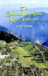 Sun and the Moon Live Forever by Linda Sohner 2004, Paperback