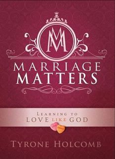 Marriage Matters Learning to Love God by Tyrone Holcomb 2010 
