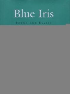 Blue Iris Poems and Essays by Mary Oliver 2004, Hardcover