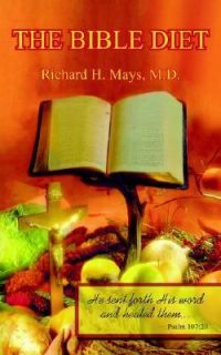 The Bible Diet by Richard H. Mays (2006,
