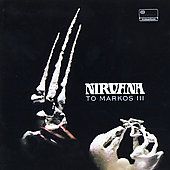 To Markos III Remaster by Nirvana UK CD, Oct 2003, Universal