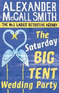 McCall Smith, Alexander The Saturday Big Tent Wedding Party Book