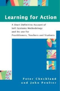 Learning for Action A Short Definitive Account of Soft Systems 
