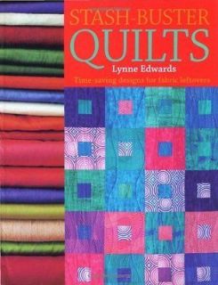 Stash Buster Quilts Time Saving Designs Fabric Leftovers Book  Lynne 