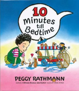 10 Minutes till Bedtime by Peggy Rathmann 1998, Hardcover