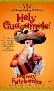 Holy Guacamole by Nancy Fairbanks 2004, Paperback