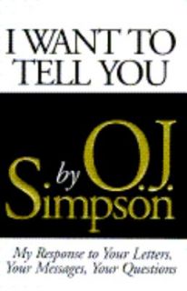 Want to Tell You by O. J. Simpson 1995, Hardcover