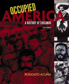   History of Chicanos by Rodolfo Acuna 2003, Paperback, Revised