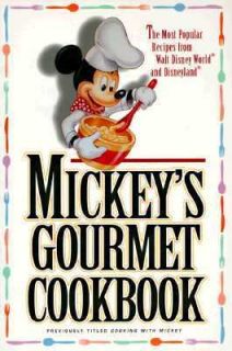 Mickeys Gourmet Cookbook Most Popular Recipes from Walt Disney World 