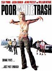 Poor White Trash DVD, 2001