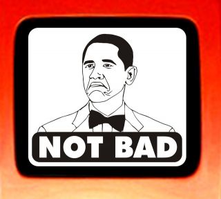 Obama Funny Not Bad Meme reddit cartoon car sticker vinyl decal