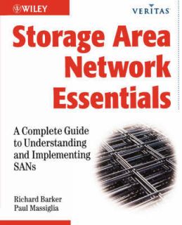 Storage Area Network Essentials A Complete Guide to Understanding and 