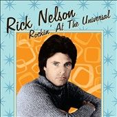 Rockin at the Universal by Rick Nelson CD, Mar 2011, Varèse 