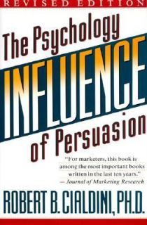 Influence The Psychology of Persuasion by Robert B. Cialdini 1998 