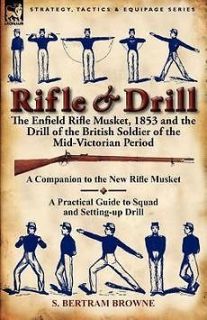 rifle drill the enfield rifle musket 1853 and the d
