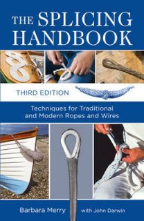 The Splicing Handbook Techniques for Traditional and Modern Ropes and 