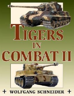 Tigers in Combat 2 Vol. 2 by Wolfgang Schneider 2005, Paperback