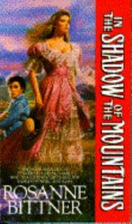   the Shadow of the Mountains by Rosanne Bittner 1991, Paperback