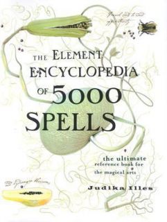 The Element Encyclopedia of 5000 Spells by Judika Illes 2004 