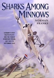 Sharks among Minnows The Fokker Eindecker Period, July 1915 to 