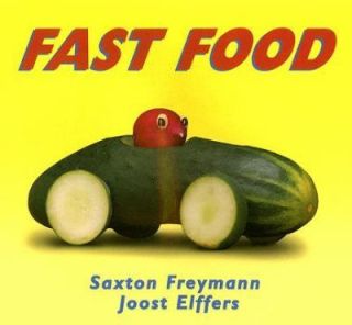 Fast Food by Joost Elffers and Saxton Freymann 2006, Picture Book 