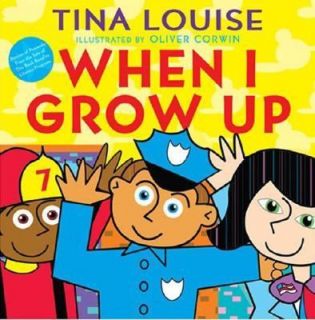 When I Grow Up by Tina Louise (2007, Picture Book)  Tina Louise 