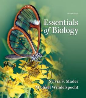 Essentials of Biology by Sylvia S. Mader and Michael Windelspecht 2011 