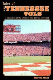 Tales of the Tennessee Vols by Marvin West 2001, Paperback Hardcover 