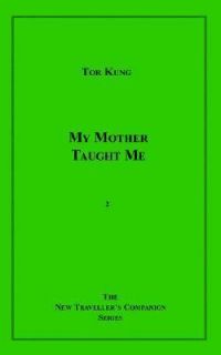 My Mother Taught Me by Tor Kung (2004, P