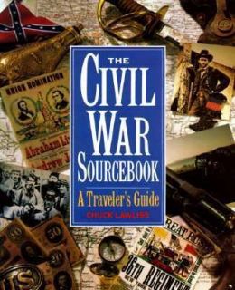 The Civil War Sourcebook A Travelers Guide by Chuck Lawliss 1991 
