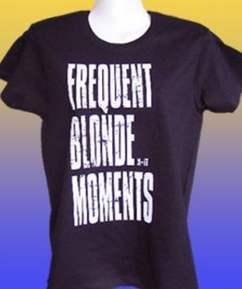 new funny humour joke t shirt frequent blonde moments more