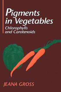 Pigments in Vegetables Chlorophylls and Carotenoids by Jeana Gross 