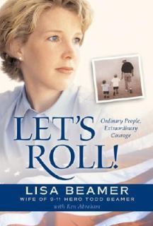 Lets Roll  Ordinary People, Extraordinary Courage by Lisa Beamer 