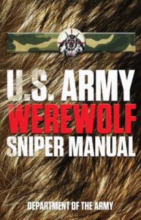 Army Werewolf Sniper Manual by Department of the Army Staff 2010 