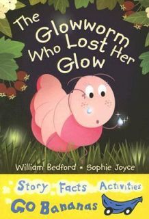   Glowworm Who Lost Her Glow by William Bedford 2005, Paperback