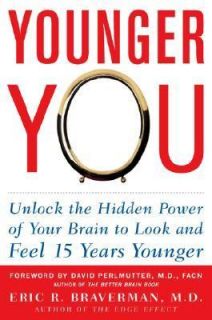 Younger You Unlock the Hidden Power of Your Brain to Look and Feel 15 