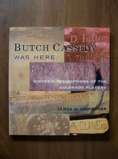 HISTORIC INSCRIPTIONS OF THE COLORADO PLATEAU   BUTCH CASSIDY