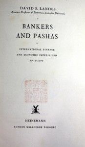 Bankers and Pashas International Finance Economic Imperialism in Egypt 